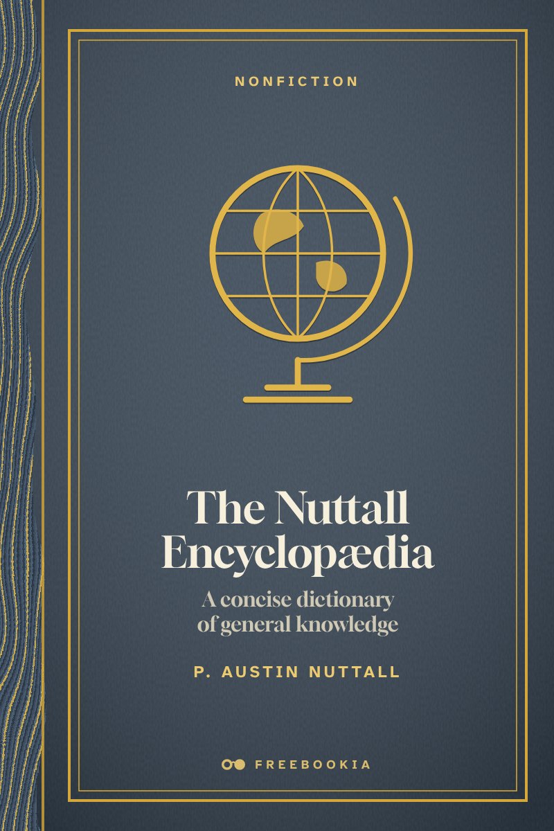 Cover of The Nuttall encyclopædia: being a concise and comprehensive dictionary of general knowledge