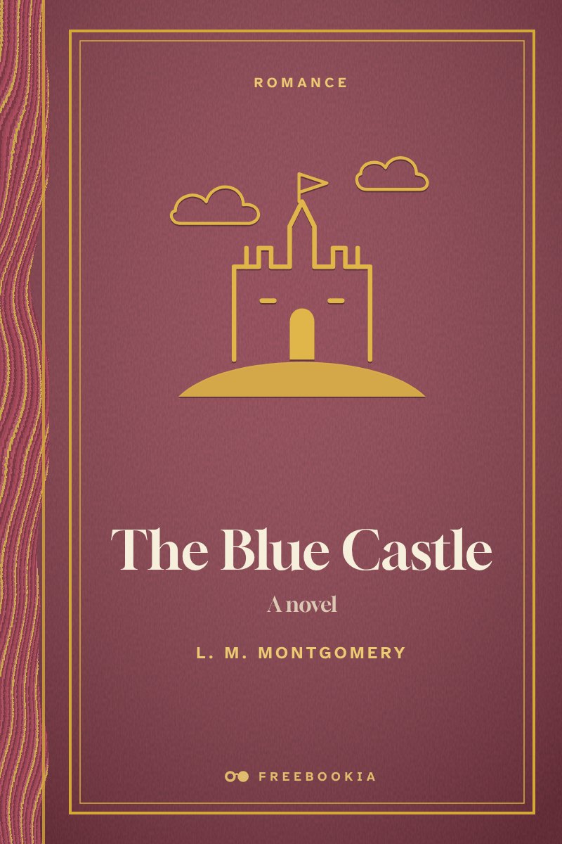 Cover of The Blue Castle: a novel