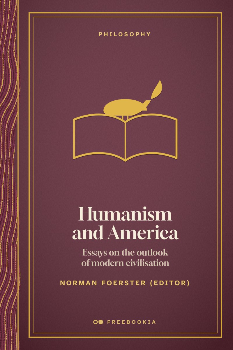 Cover of Humanism and America: Essays on the outlook of modern civilisation